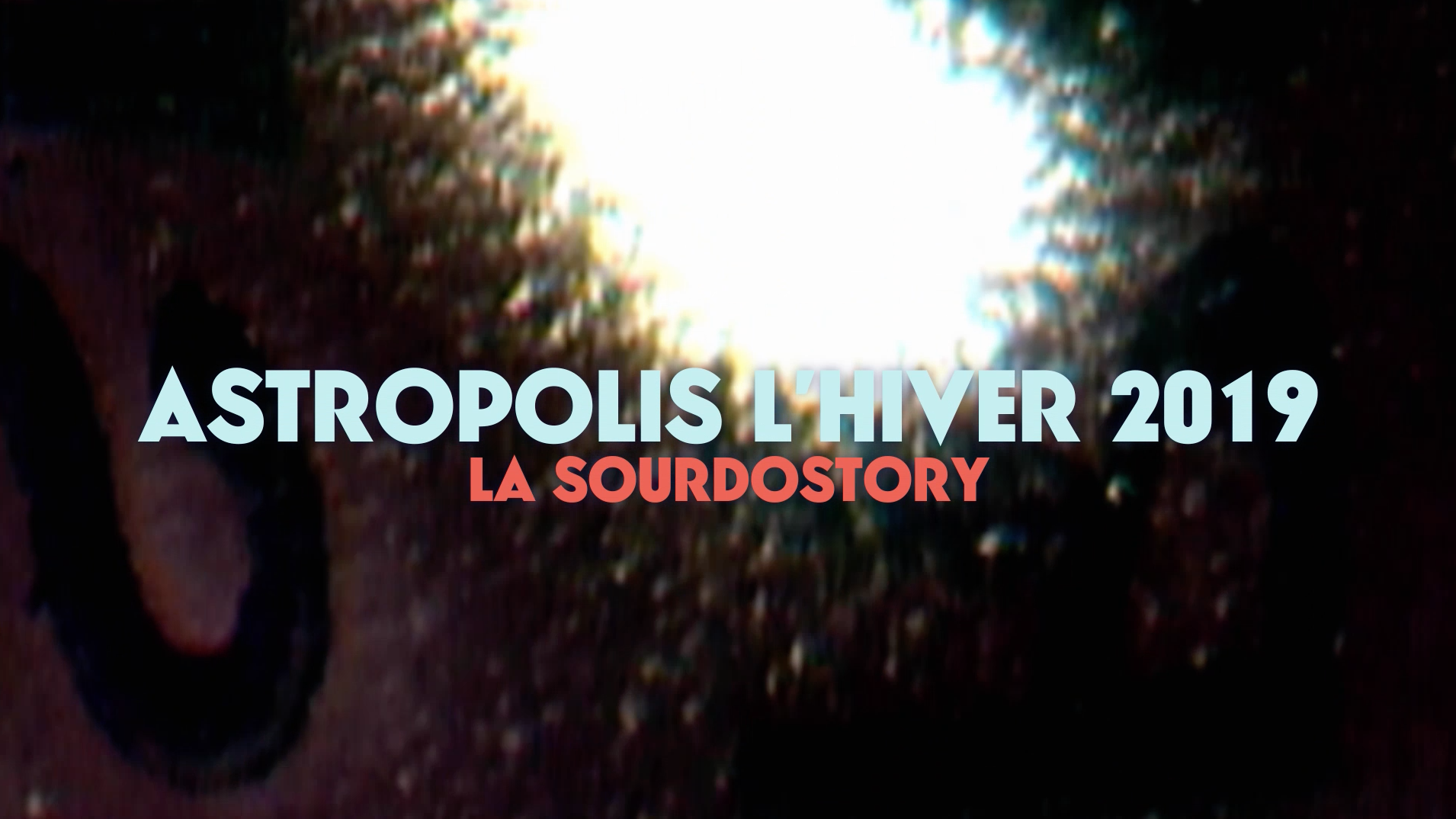 La Sourdostory Astropolis Lhiver Sourdoreille